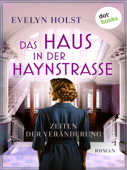 Title details for Das Haus in der Haynstraße--Zeiten der Veränderung by Evelyn Holst - Wait list